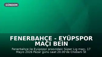 Fenerbahçe - Eyüpspor Maçı Bein Sports 2'de Canlı Yayınlanacak