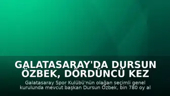 Galatasaray'da Dursun Özbek, Dördüncü Kez Başkan Seçildi