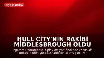 Hull City'nin Rakibi Middlesbrough Oldu