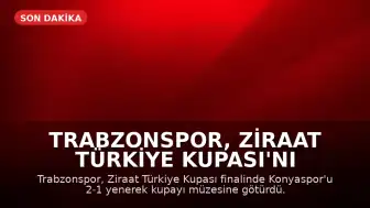 Trabzonspor, Ziraat Türkiye Kupası'nı Kazandı