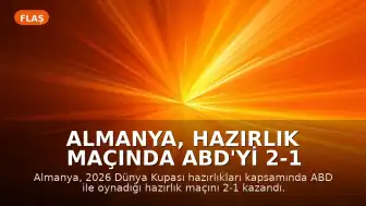 Almanya, Hazırlık Maçında ABD'yi 2-1 Mağlup Etti