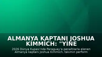 Almanya Kaptanı Joshua Kimmich: "Yine işi berbat ettik ve maalesef tekrar elendik"