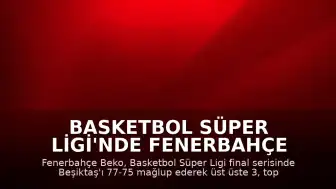 Basketbol Süper Ligi'nde Fenerbahçe Beko 13. Şampiyonluğunu İlan Etti