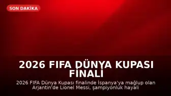 2026 FIFA Dünya Kupası Finali Sonrası Lionel Messi'den Duygusal Anlar