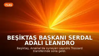 Beşiktaş Başkanı Serdal Adalı Leandro Trossard Transferi İçin Hollanda Yolcusu