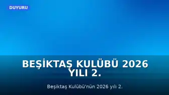 Beşiktaş Kulübü 2026 Yılı 2. Olağan Divan Kurulu Toplantısı Yarın Yapılacak