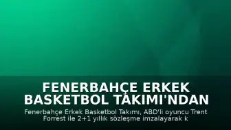 Fenerbahçe Erkek Basketbol Takımı'ndan Yeni Transfer: Trent Forrest