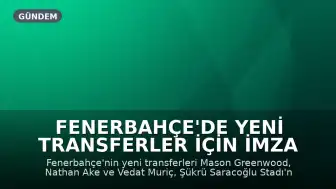 Fenerbahçe'de Yeni Transferler İçin İmza Töreni Düzenlendi