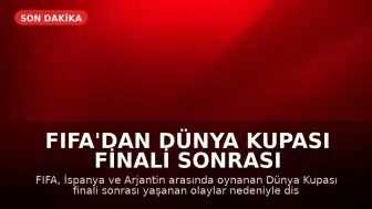 FIFA'dan Dünya Kupası Finali Sonrası Olaylara İlişkin Soruşturma Başlatıldı