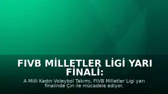 FIVB Milletler Ligi Yarı Finali: Türkiye - Çin Maçının Yayın Bilgileri Belli Oldu