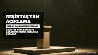 Beşiktaş'tan Açıklama: İkinci Başkan Hakan Daltaban Konuşacak