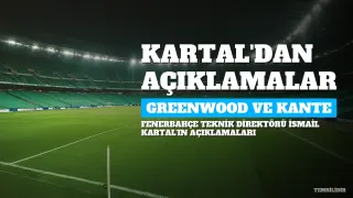 İsmail Kartal'dan Mason Greenwood ve N'Golo Kante Açıklamaları