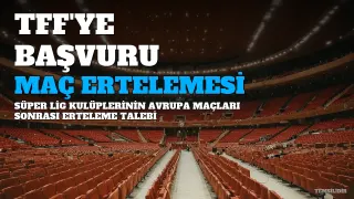 TFF'ye Erteleme Talebi: Fenerbahçe, Beşiktaş ve Trabzonspor Maçları Gözlem Altında