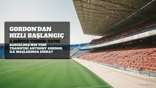 Anthony Gordon, Barcelona'da Hızlı Başladı: 5 Maçta 4 Asist