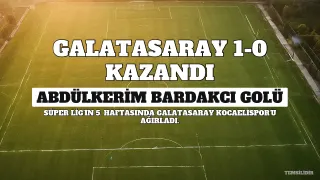 Galatasaray, Kocaelispor'u Abdülkerim Bardakcı'nın Golüyle Mağlup Etti: 1-0