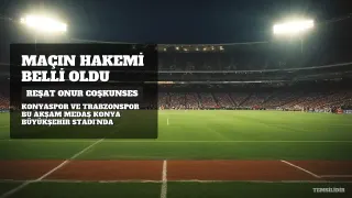 Konyaspor - Trabzonspor Maçı Hakemi Açıklandı