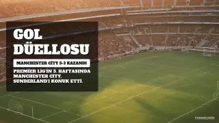 Manchester City, Sunderland'ı 5-3 Mağlup Etti: Premier Lig'de 5'te 5