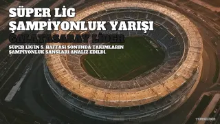 Trendyol Süper Lig'de Şampiyonluk Tahminleri: Galatasaray Lider, Beşiktaş Takipte