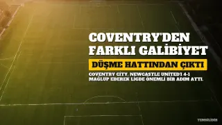 Coventry City, Newcastle United'ı 4-1 Mağlup Ederek Düşme Hattından Çıktı