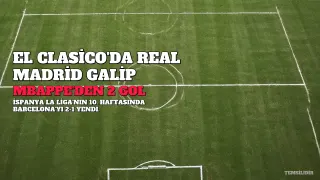 El Clasico'da Real Madrid, Barcelona'yı 2-1 Mağlup Etti