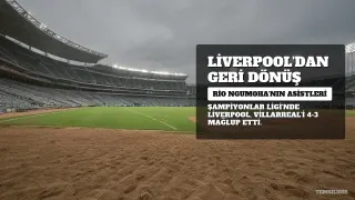 Rio Ngumoha'dan Muhteşem Performans: Liverpool, Villarreal'i 4-3 Yenerek Şampiyonlar Ligi'nde Tur Atladı