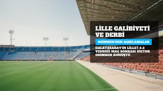 Victor Osimhen'den Lille Galibiyeti ve Fenerbahçe Derbisi Üzerine Değerlendirmeler