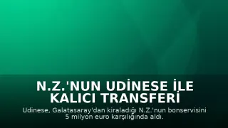 N.Z.'nun Udinese ile Kalıcı Transferi Resmi Olarak Duyuruldu