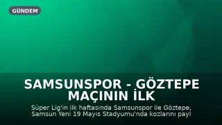Samsunspor - Göztepe Maçının İlk 11'leri Belli Oldu